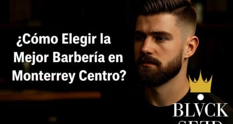 Mejor barbería en Monterrey centro